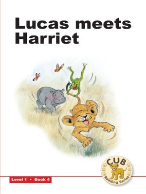 cover image of Cub Reading Scheme Level 1, Book 4: Lucas Meets Harriet